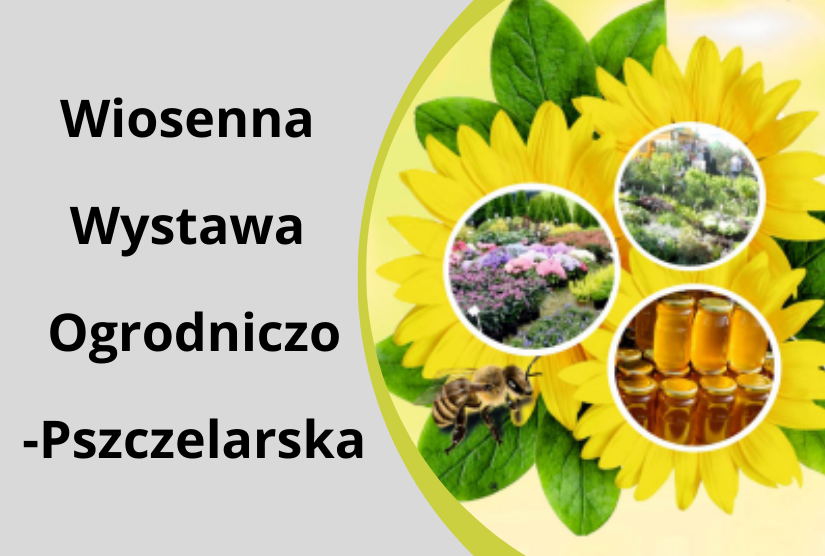 Wiosenna Wystawa Ogrodniczo - Pszczelarska